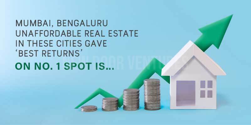 Mumbai, Bengaluru Unaffordable Real Estate In These Cities Gave ‘Best Returns’. On No. 1 Spot Is...